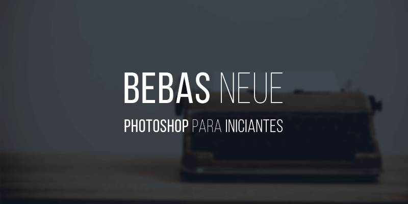 Bebas Neue - Fontes para Photoshop