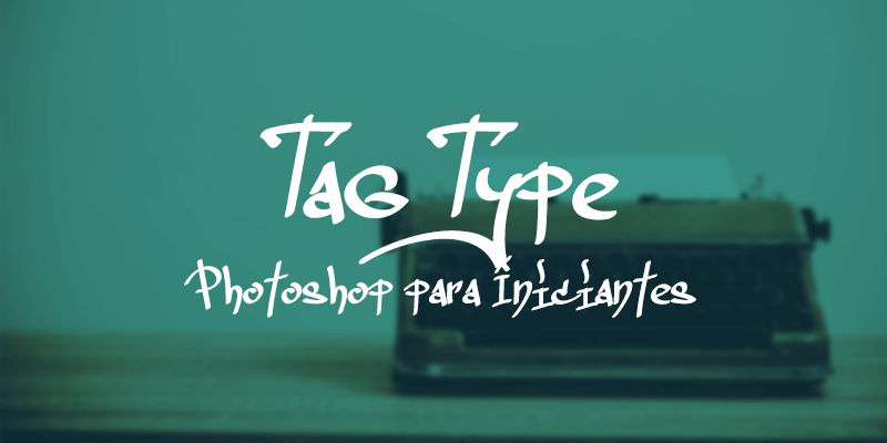 Tag Type - Fontes para Photoshop